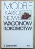 Tadeusz Dąbrowski Modele kartonowe wagonów i lokomotyw